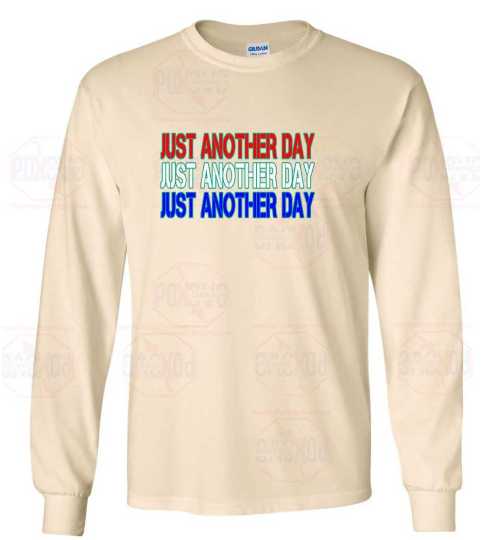 Celebrate Everyday Moments with Our 'Just Another Day' Long Sleeve Tee from Poxovo Design